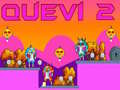 Oyunu Quevi 2 çevrimiçi
