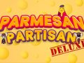 Oyunu Parmesan Partizan Deluxe çevrimiçi